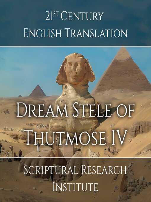 Title details for Dream Stele of Thutmose IV by Scriptural Research Institute - Wait list